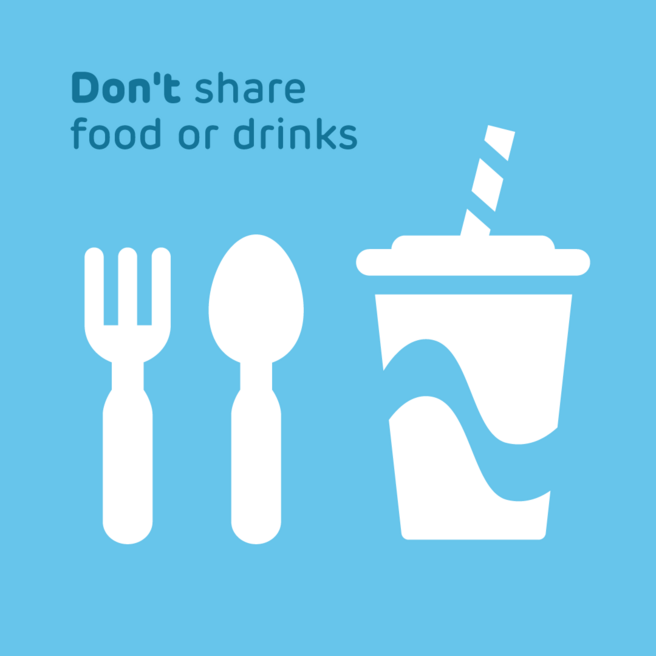 Don't share food or drinks