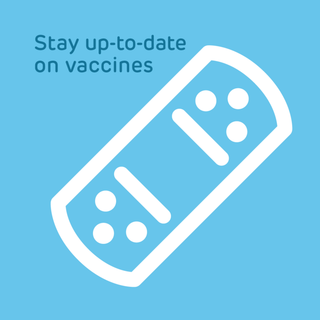 Stay up-to-date on vaccines