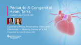Coronary Artery Anomalies: Data and Dilemmas — Making Sense of It All