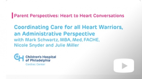 Heart to Heart conversations with the Cardiac Center and CHD experts - Coordinating Care for all Heart Warriors, an Administrative Perspective