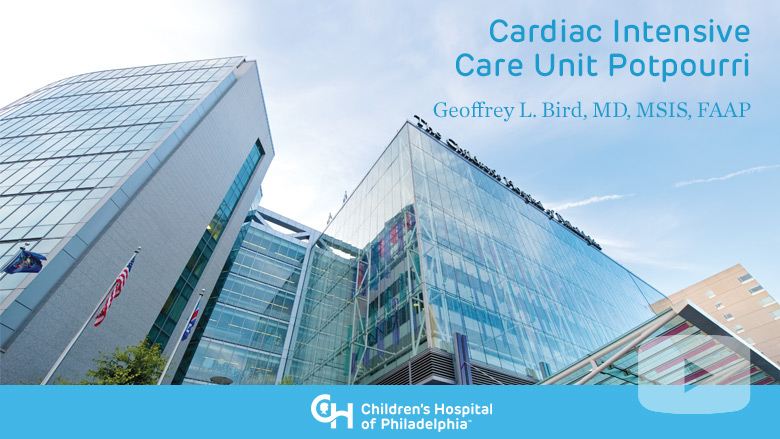 Anesthesia – Cardiac Intensive Care Unit Potpourri