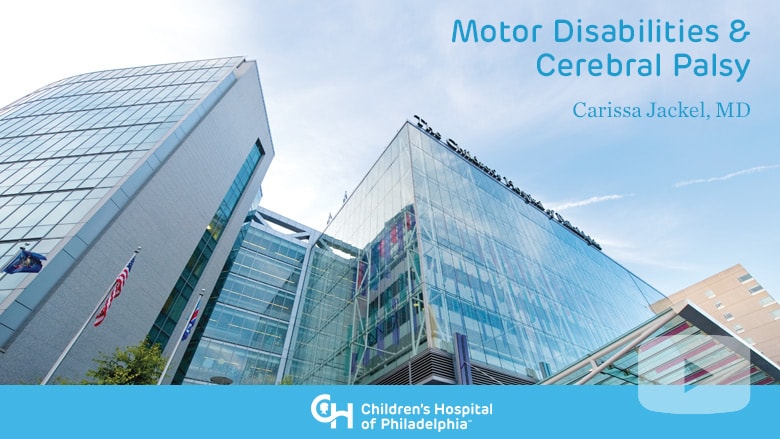 Motor Disabilities & Cerebral Palsy