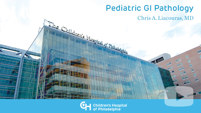 Pediatric GI Pathology Pediatric GI Pathology