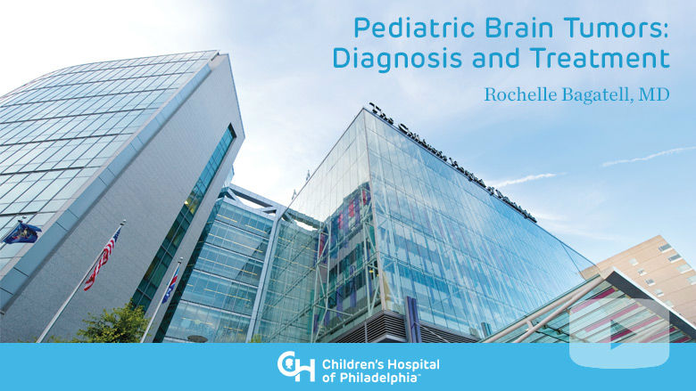 Hematology and Oncology – Pediatric Brain Tumors: Diagnosis and Treatment