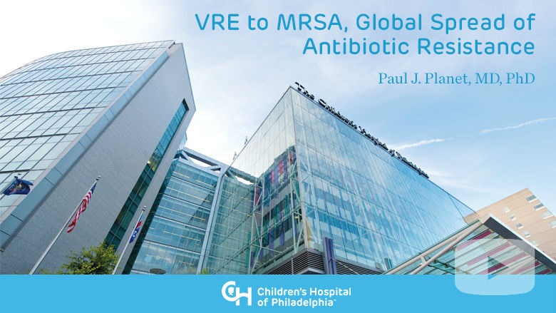 VRE to MRSA, Global Spread of Antibiotic Resistance