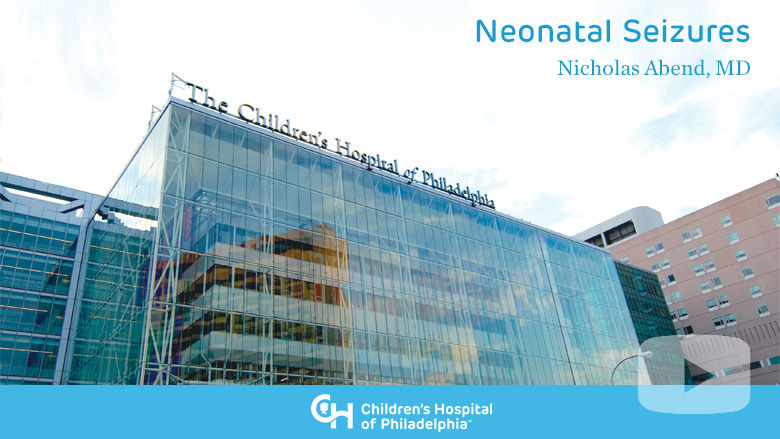 Neurology – Neonatal Seizures