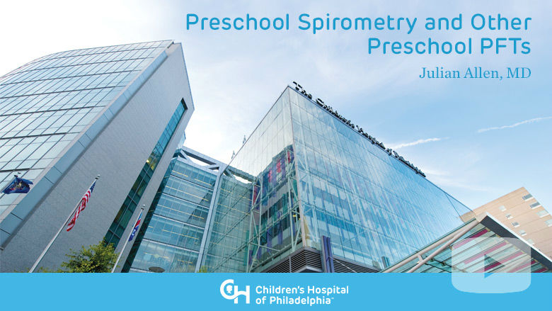 Preschool Spirometry and Other Preschool PFTs