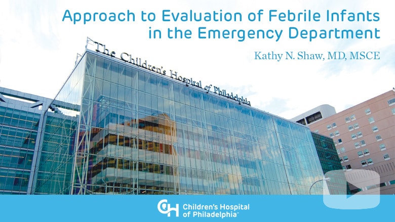 Approach to Evaluation of Febrile Infants in the Emergency Department