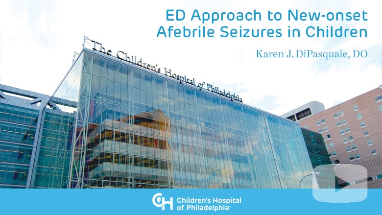 ED Approach to New-onset Afebrile Seizures in Children