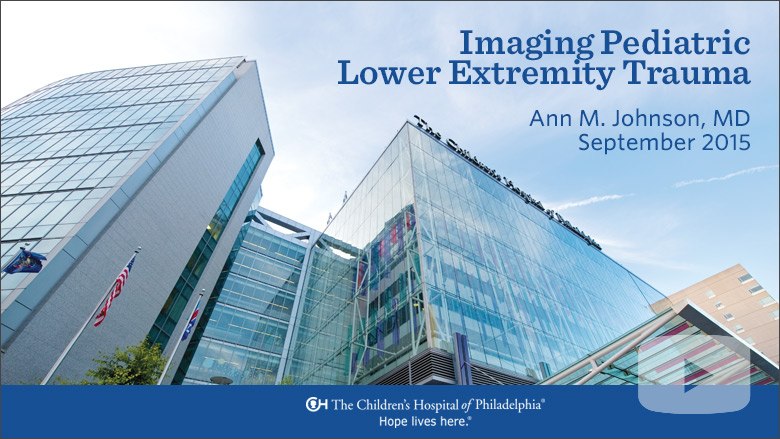 Radiology – Imaging Pediatric Lower Extremity Trauma